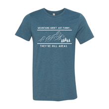 Load image into Gallery viewer, Mountains Are Hill Areas