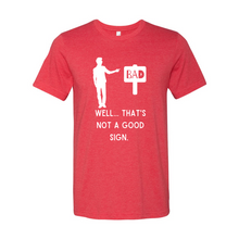 Load image into Gallery viewer, Not A Good Sign