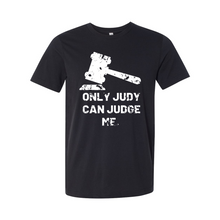 Load image into Gallery viewer, Only Judy Can Judge Me