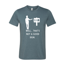 Load image into Gallery viewer, Not A Good Sign