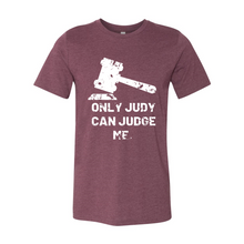 Load image into Gallery viewer, Only Judy Can Judge Me