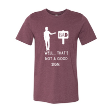 Load image into Gallery viewer, Not A Good Sign