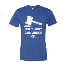 Load image into Gallery viewer, Only Judy Can Judge Me